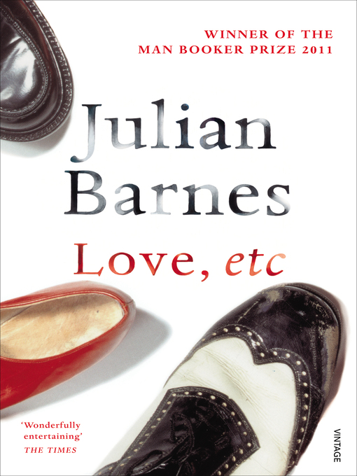 Title details for Love, Etc by Julian Barnes - Available